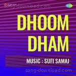 Dhoom Dham - Hameeda Bano Song Download